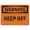 Signmission OSHA WARNING Sign, Keep Off, 10in X 7in Rigid Plastic, 7" W, 10" L, Landscape, OS-WS-P-710-L-12219 OS-WS-P-710-L-12219 - alternate 1